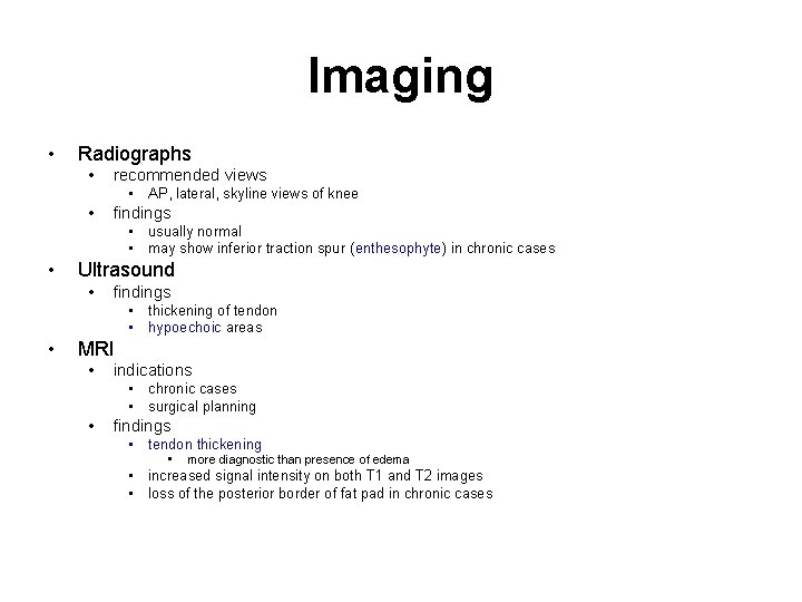 Imaging • Radiographs • recommended views • AP, lateral, skyline views of knee •