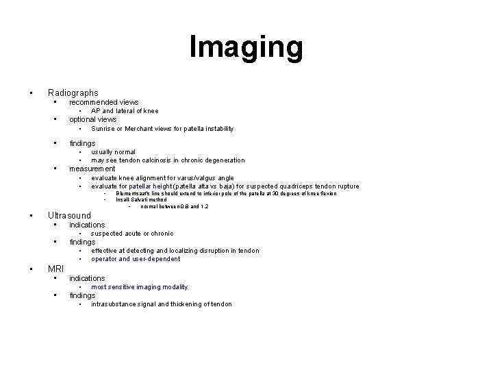 Imaging • Radiographs • • recommended views • AP and lateral of knee optional