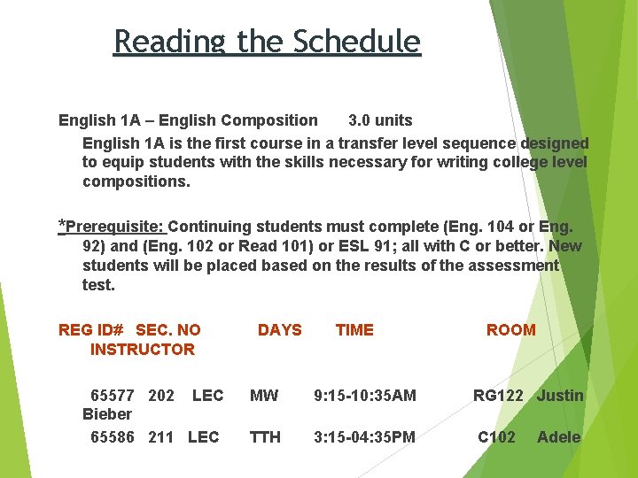 Reading the Schedule English 1 A – English Composition 3. 0 units English 1