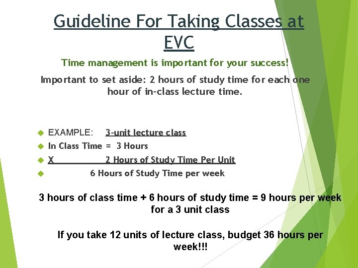 Guideline For Taking Classes at EVC Time management is important for your success! Important