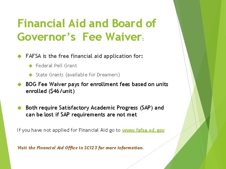 Financial Aid and Board of Governor’s Fee Waiver: FAFSA is the free financial aid