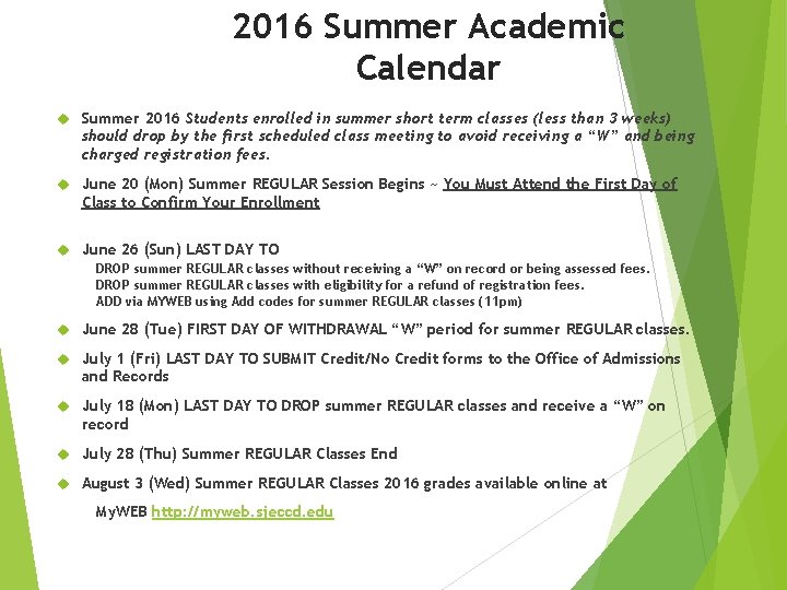 2016 Summer Academic Calendar Summer 2016 Students enrolled in summer short term classes (less