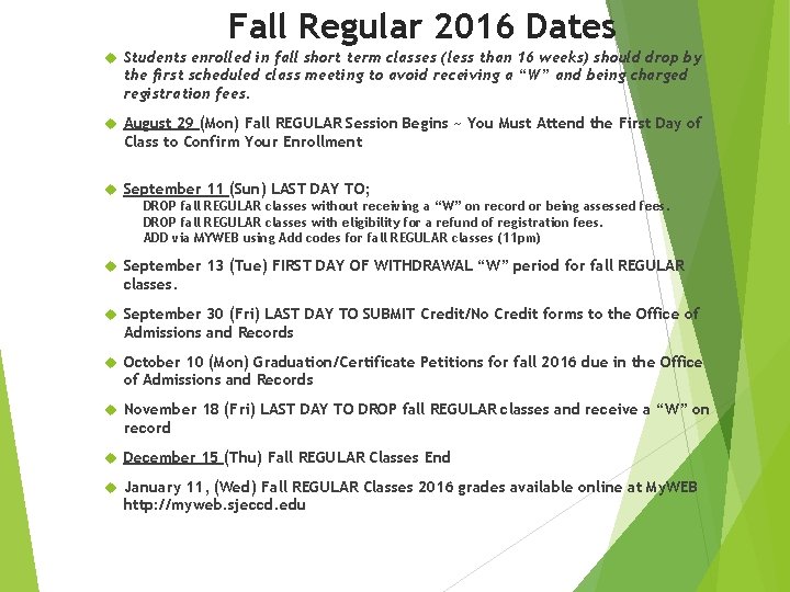 Fall Regular 2016 Dates Students enrolled in fall short term classes (less than 16