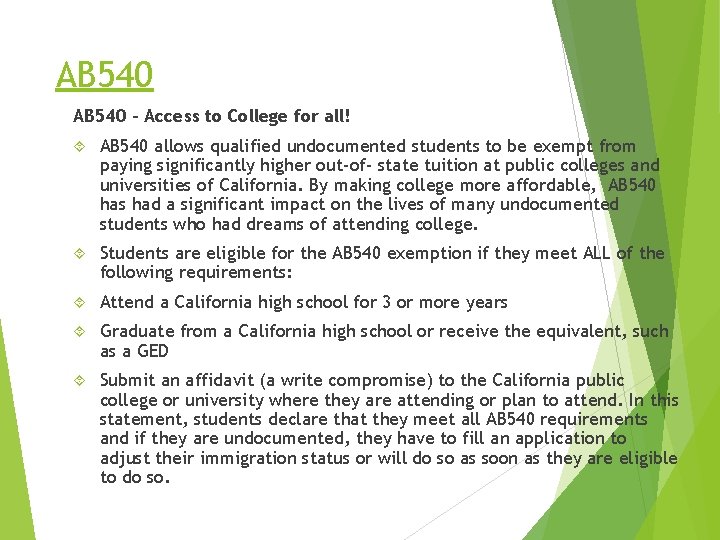 AB 540 – Access to College for all! AB 540 allows qualified undocumented students