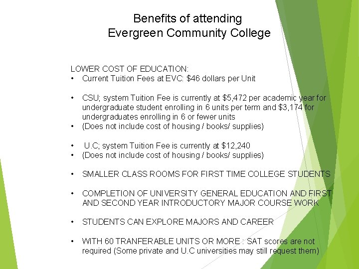 Benefits of attending Evergreen Community College LOWER COST OF EDUCATION: • Current Tuition Fees