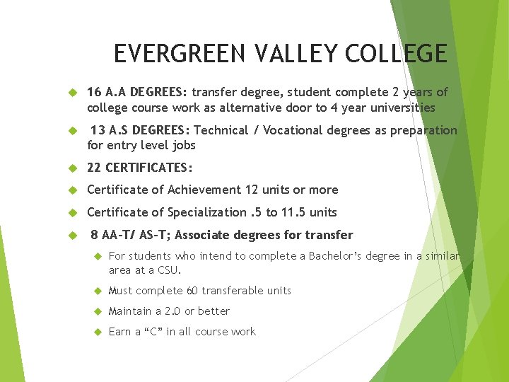 EVERGREEN VALLEY COLLEGE 16 A. A DEGREES: transfer degree, student complete 2 years of