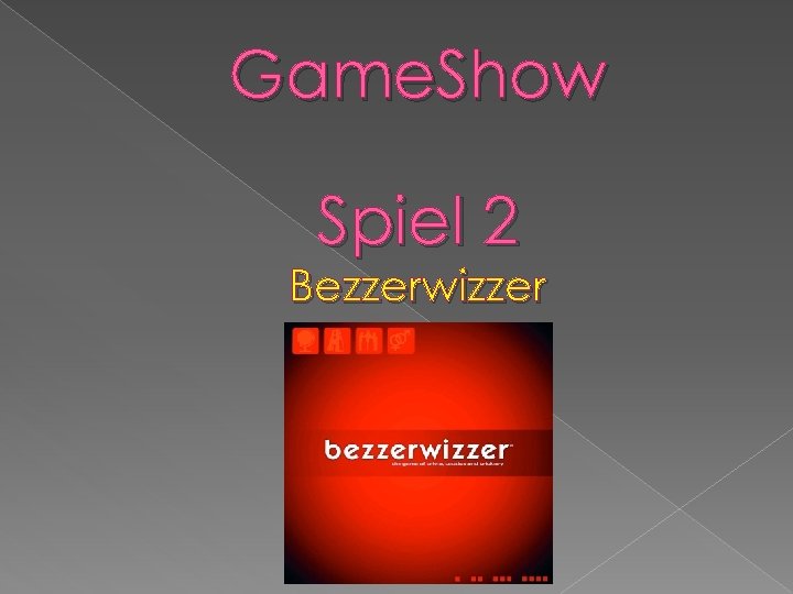 Game. Show Spiel 2 Bezzerwizzer 