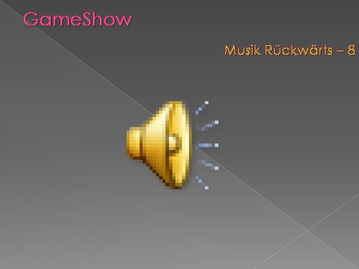 Game. Show Musik Rückwärts – 8 