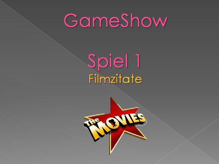 Game. Show Spiel 1 Filmzitate 