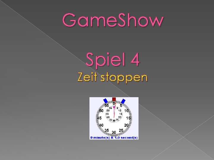 Game. Show Spiel 4 Zeit stoppen 