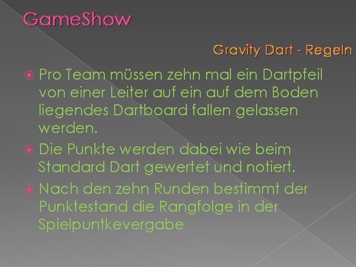 Game. Show Gravity Dart - Regeln Pro Team müssen zehn mal ein Dartpfeil von