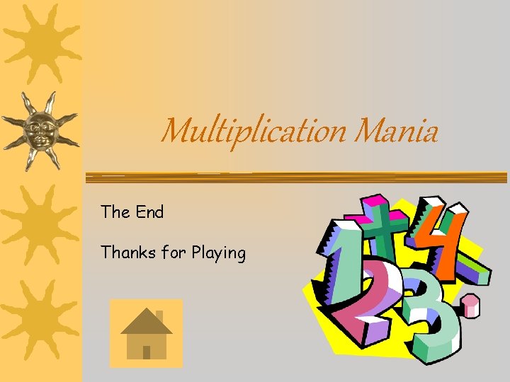 Multiplication Mania The End Thanks for Playing 