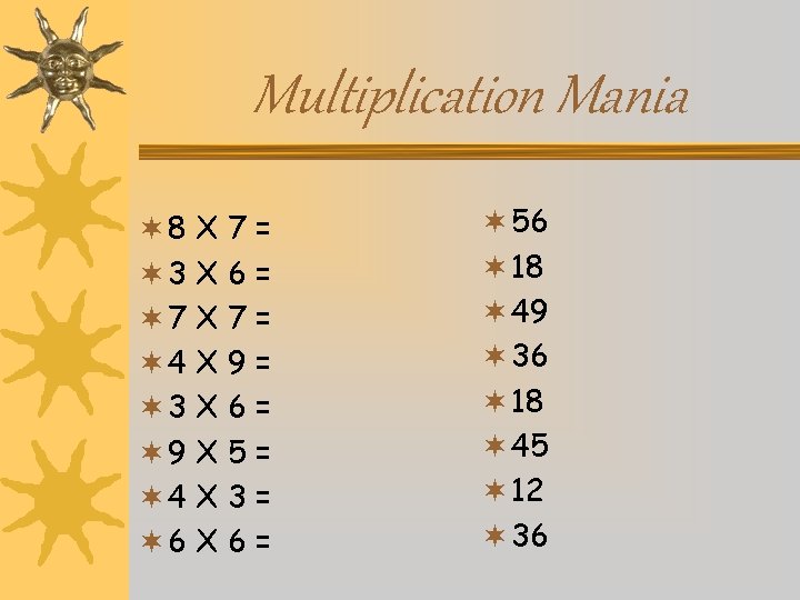 Multiplication Mania ¬ 8 ¬ 3 ¬ 7 ¬ 4 ¬ 3 ¬ 9