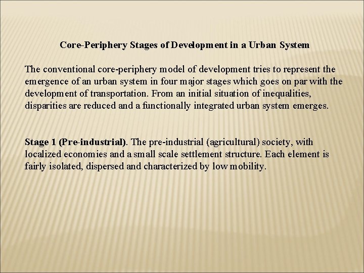 Core-Periphery Stages of Development in a Urban System The conventional core-periphery model of development