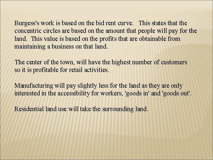 Burgess's work is based on the bid rent curve. This states that the concentric