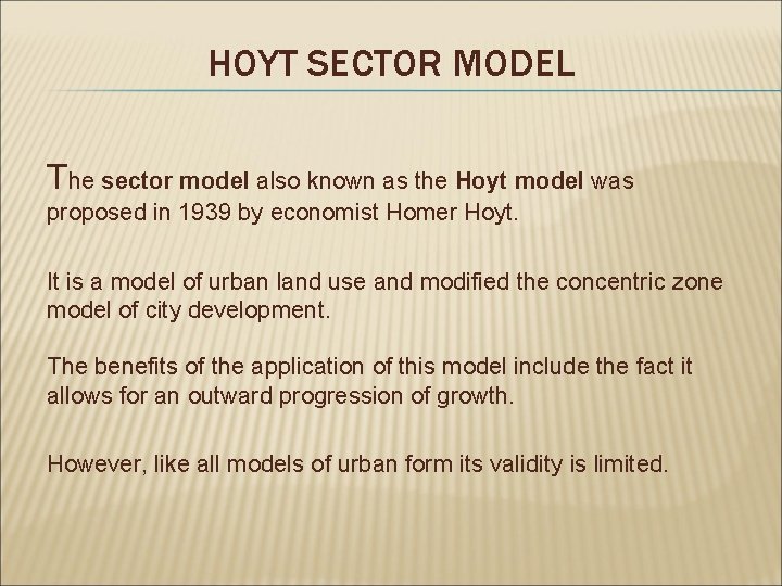 HOYT SECTOR MODEL The sector model also known as the Hoyt model was proposed