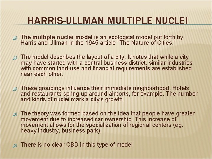 HARRIS-ULLMAN MULTIPLE NUCLEI The multiple nuclei model is an ecological model put forth by