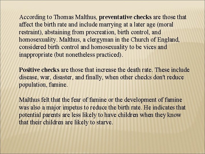 According to Thomas Malthus, preventative checks are those that affect the birth rate and