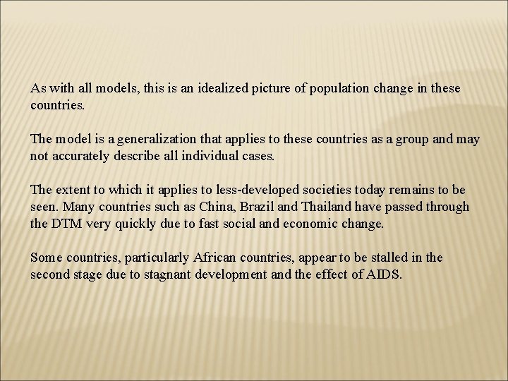 As with all models, this is an idealized picture of population change in these