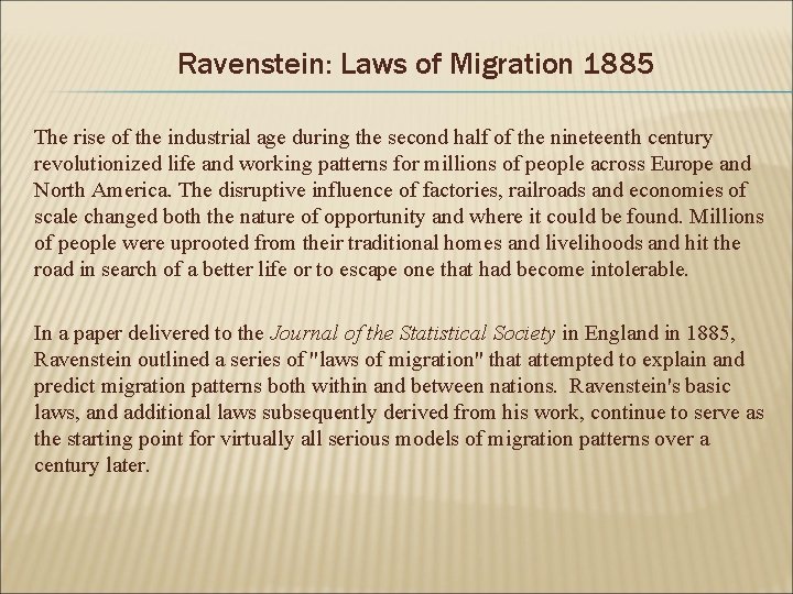 Ravenstein: Laws of Migration 1885 The rise of the industrial age during the second