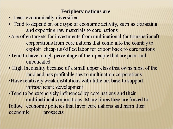 Periphery nations are • Least economically diversified • Tend to depend on one type