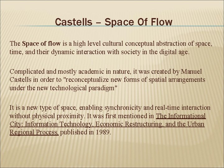 Castells – Space Of Flow The Space of flow is a high level cultural