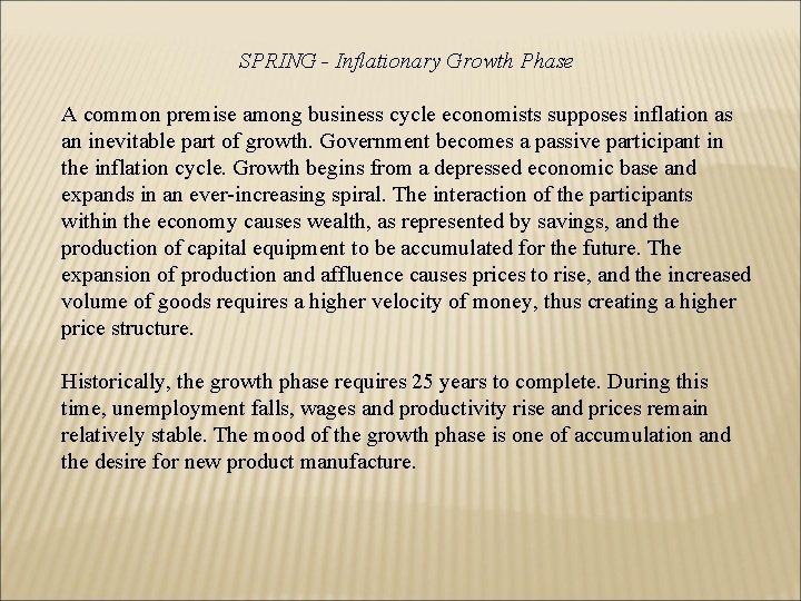 SPRING - Inflationary Growth Phase A common premise among business cycle economists supposes inflation