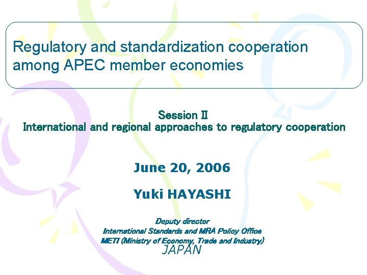 Regulatory and standardization cooperation among APEC member economies Session II International and regional approaches
