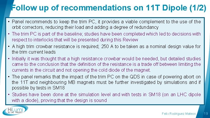 Follow up of recommendations on 11 T Dipole (1/2) • Panel recommends to keep Follow up of recommendations on 11 T Dipole (1/2) • Panel recommends to keep