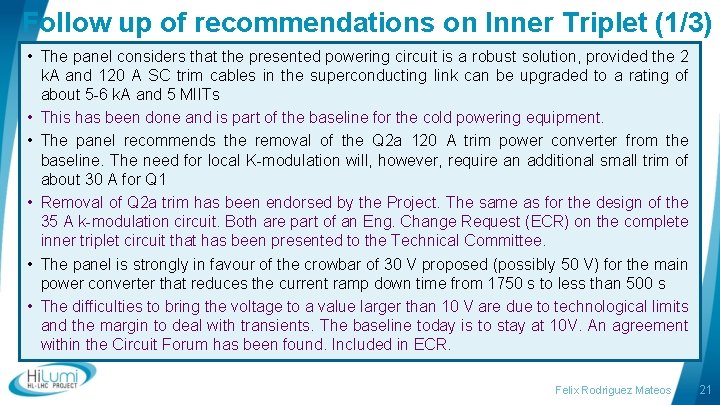 Follow up of recommendations on Inner Triplet (1/3) • The panel considers that the Follow up of recommendations on Inner Triplet (1/3) • The panel considers that the