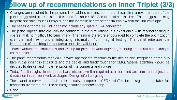 Follow up of recommendations on Inner Triplet (3/3) • Changes are required to the Follow up of recommendations on Inner Triplet (3/3) • Changes are required to the