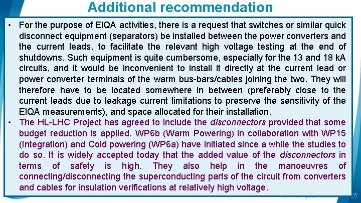Additional recommendation • For the purpose of El. QA activities, there is a request Additional recommendation • For the purpose of El. QA activities, there is a request