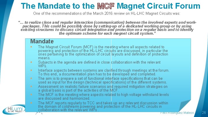 The Mandate to the MCF Magnet Circuit Forum One of the recommendations of the The Mandate to the MCF Magnet Circuit Forum One of the recommendations of the