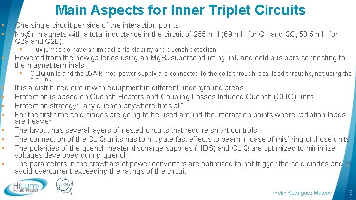 Main Aspects for Inner Triplet Circuits § § One single circuit per side of Main Aspects for Inner Triplet Circuits § § One single circuit per side of