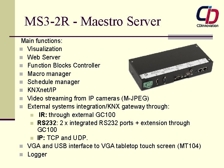 MS 3 -2 R - Maestro Server Main functions: n Visualization n Web Server