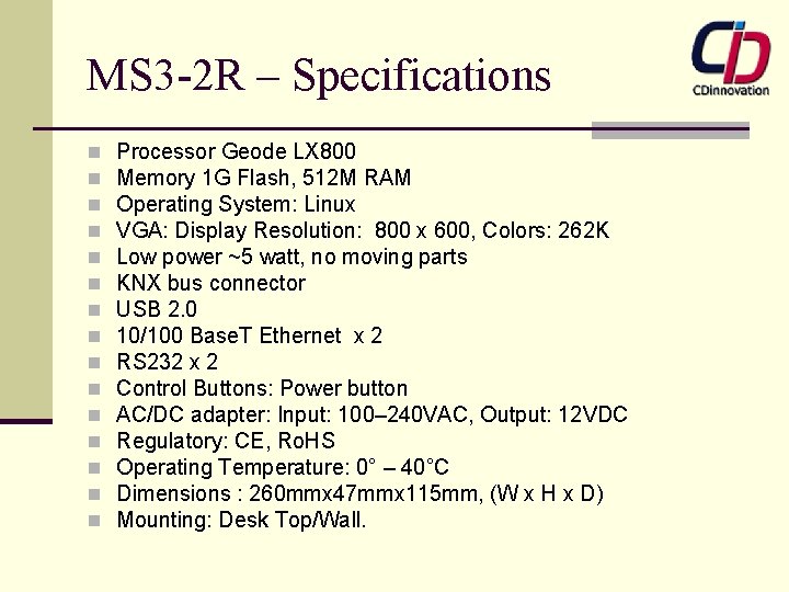 MS 3 -2 R – Specifications n n n n Processor Geode LX 800