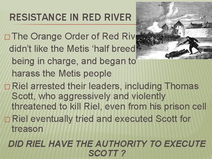 RESISTANCE IN RED RIVER � The Orange Order of Red River didn’t like the