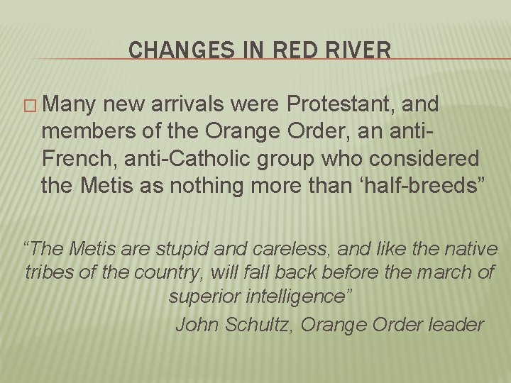 CHANGES IN RED RIVER � Many new arrivals were Protestant, and members of the