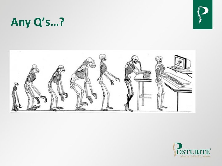 Any Q’s…? Any Q’s…?
