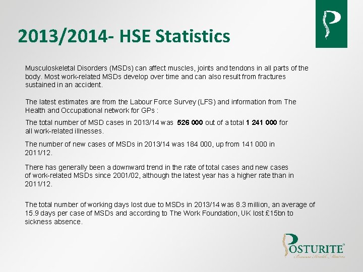 2013/2014 - HSE Statistics Musculoskeletal Disorders (MSDs) can affect muscles, joints and tendons in 2013/2014 - HSE Statistics Musculoskeletal Disorders (MSDs) can affect muscles, joints and tendons in