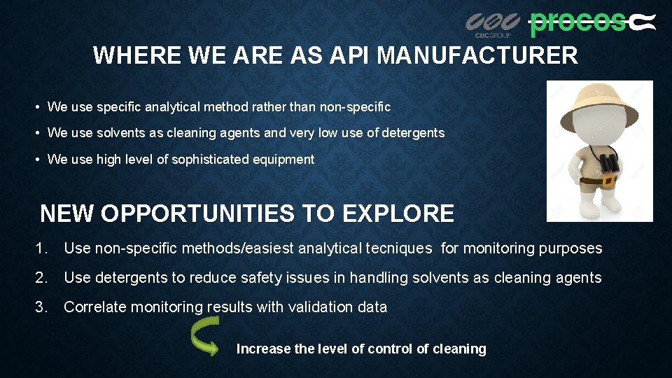 WHERE WE ARE AS API MANUFACTURER • We use specific analytical method rather than