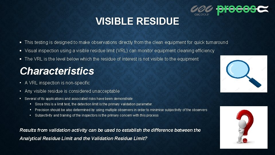 VISIBLE RESIDUE § This testing is designed to make observations directly from the clean