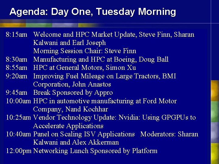 Agenda: Day One, Tuesday Morning 8: 15 am Welcome and HPC Market Update, Steve