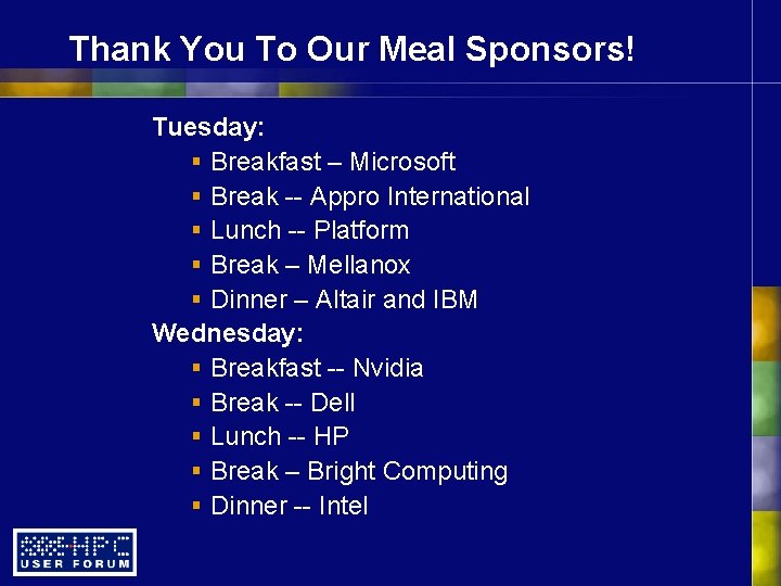 Thank You To Our Meal Sponsors! Tuesday: § Breakfast – Microsoft § Break --