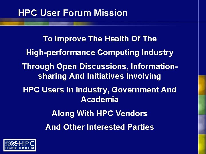 HPC User Forum Mission To Improve The Health Of The High-performance Computing Industry Through