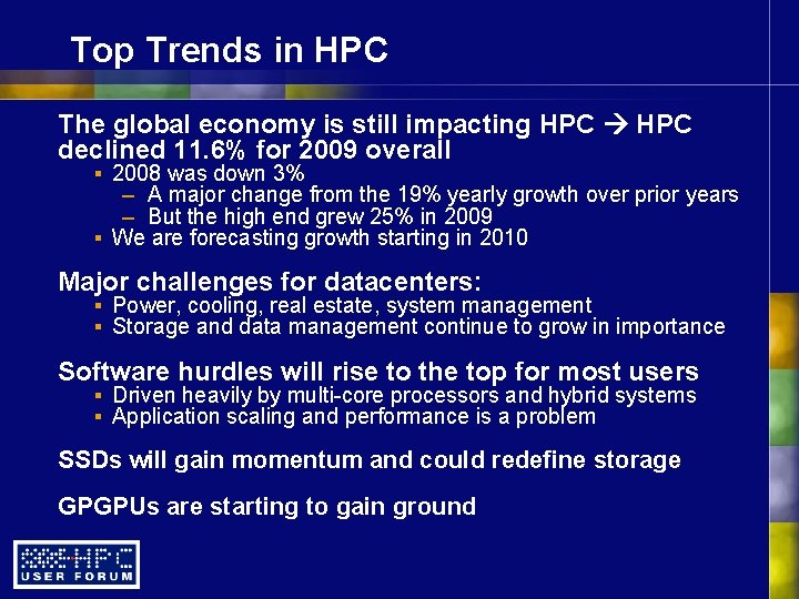 Top Trends in HPC The global economy is still impacting HPC declined 11. 6%