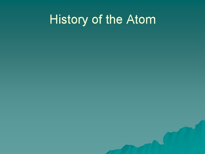 History of the Atom 