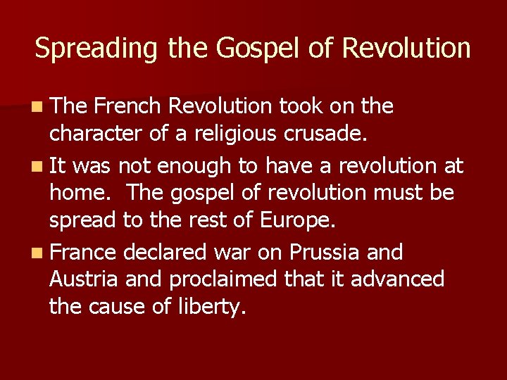 Spreading the Gospel of Revolution n The French Revolution took on the character of Spreading the Gospel of Revolution n The French Revolution took on the character of