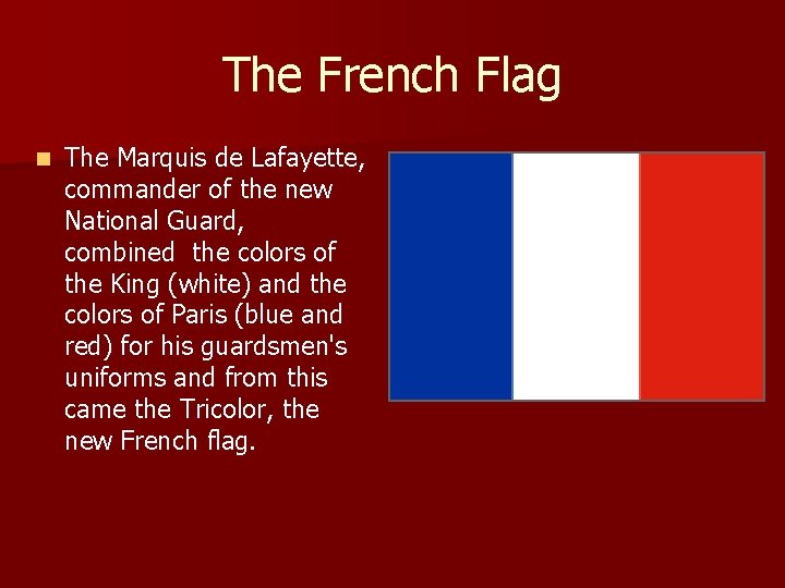 The French Flag n The Marquis de Lafayette, commander of the new National Guard, The French Flag n The Marquis de Lafayette, commander of the new National Guard,