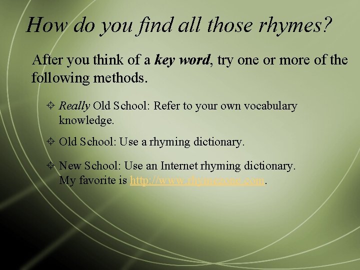 How do you find all those rhymes? After you think of a key word,